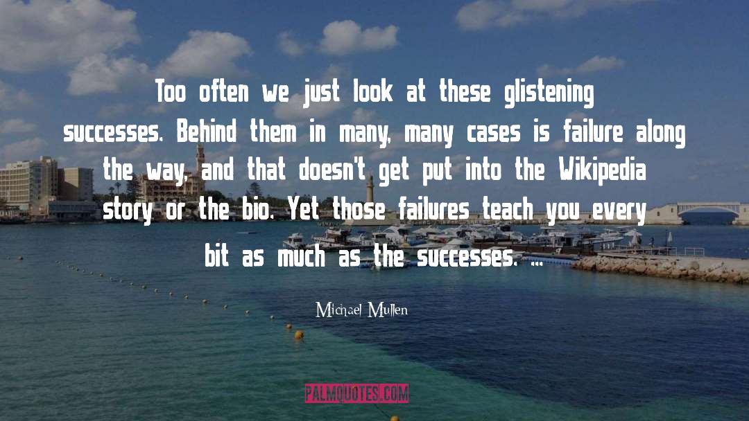 Repeated Failure quotes by Michael Mullen