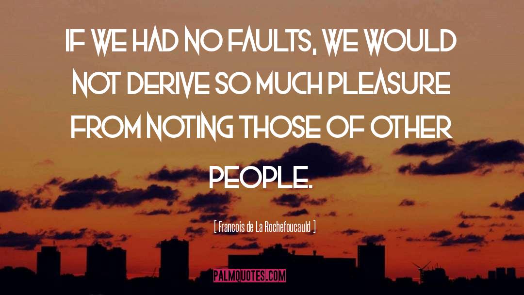 Repeated Failure quotes by Francois De La Rochefoucauld