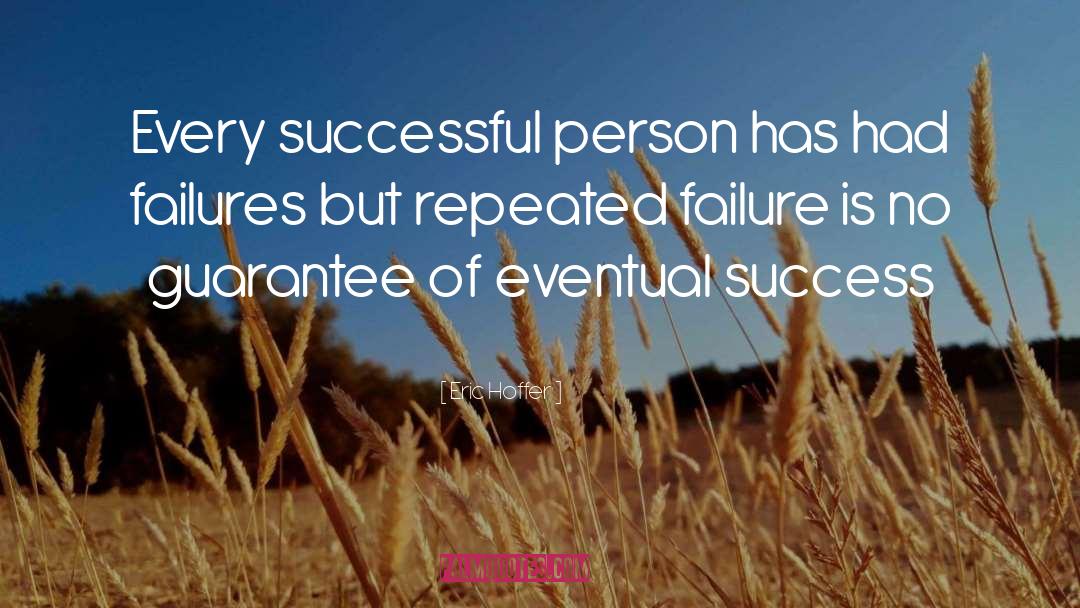 Repeated Failure quotes by Eric Hoffer