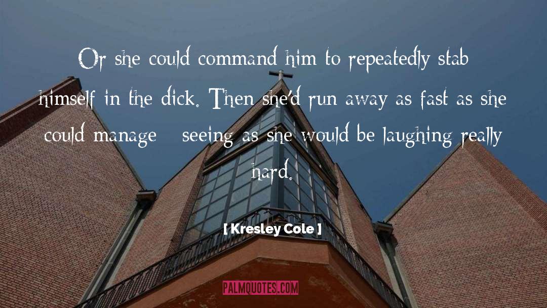 Repeatedly quotes by Kresley Cole