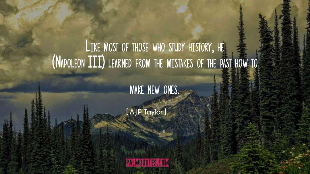 Repeating Past Mistakes quotes by A.J.P. Taylor