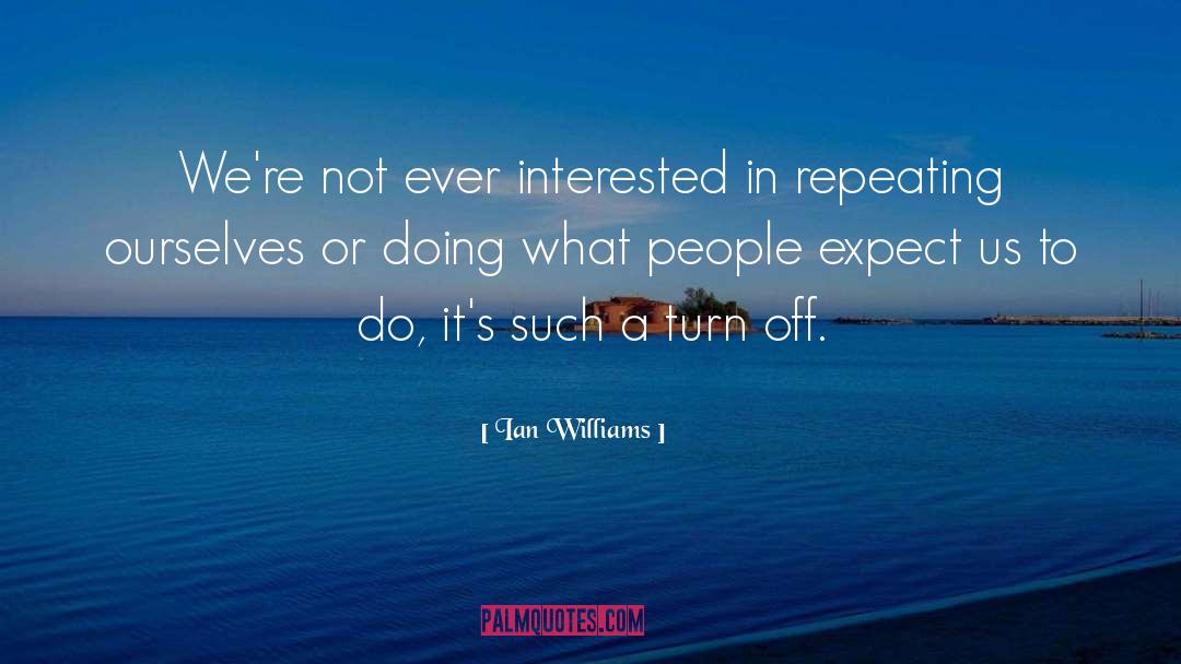 Repeating quotes by Ian Williams