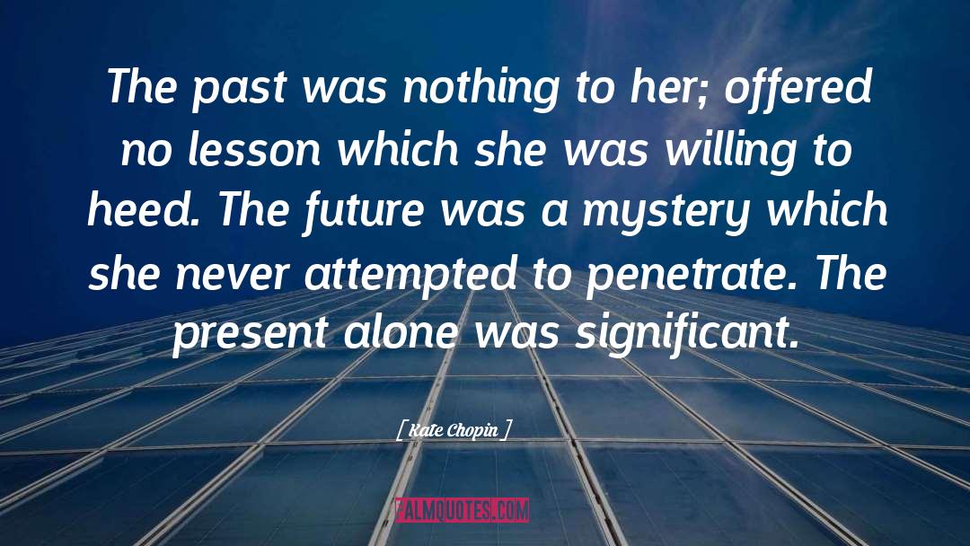 Repeating The Past quotes by Kate Chopin