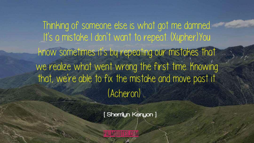 Repeating The Same Mistake quotes by Sherrilyn Kenyon