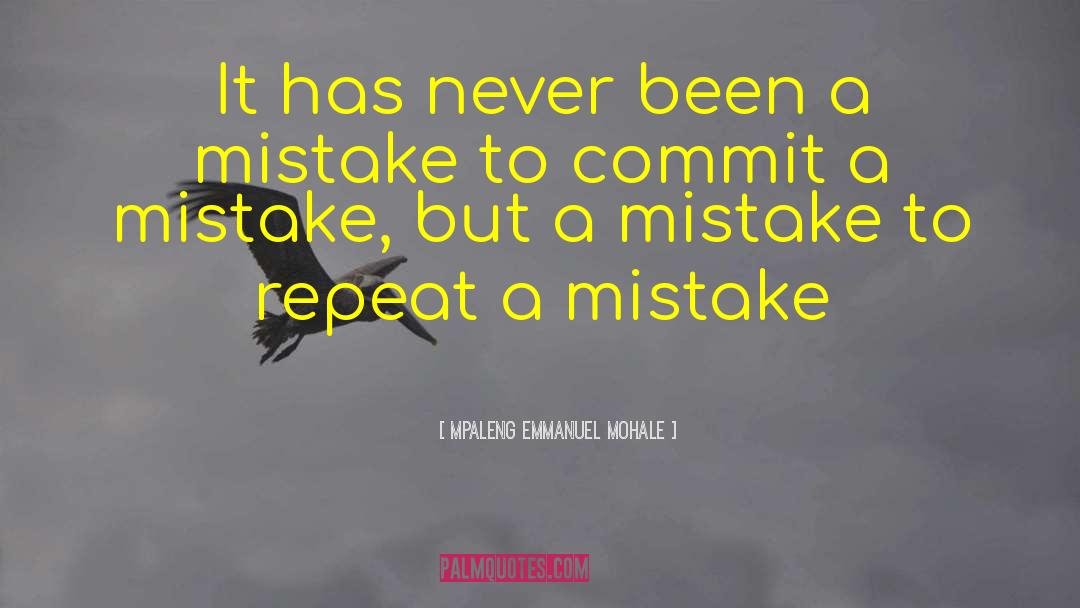 Repeating The Same Mistake quotes by Mpaleng Emmanuel Mohale