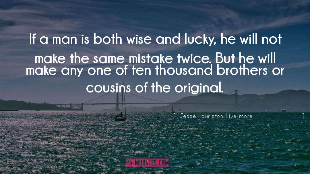 Repeating The Same Mistake quotes by Jesse Lauriston Livermore