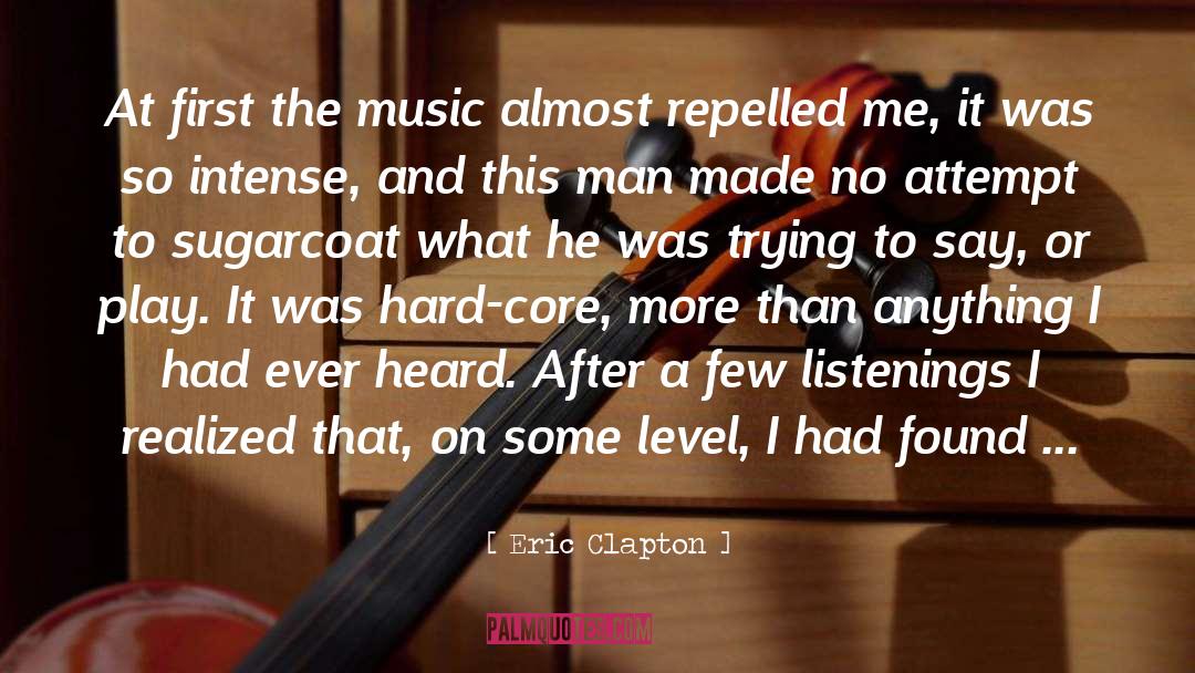 Repelled quotes by Eric Clapton