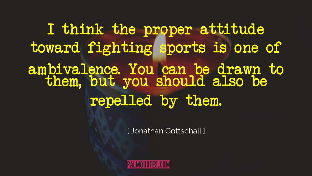 Repelled quotes by Jonathan Gottschall