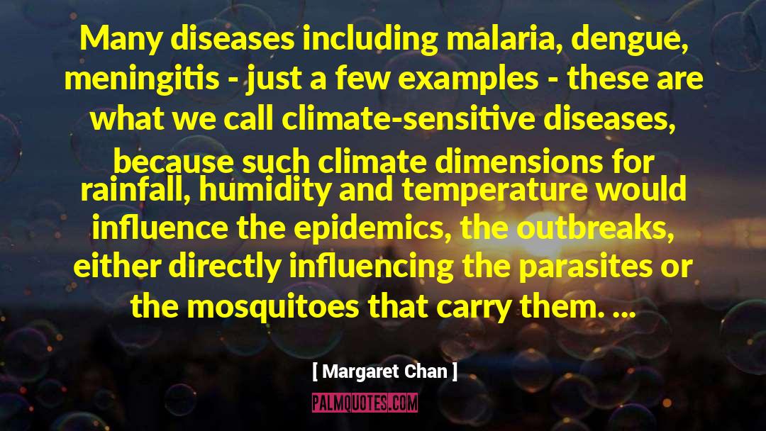 Repels Mosquitoes quotes by Margaret Chan