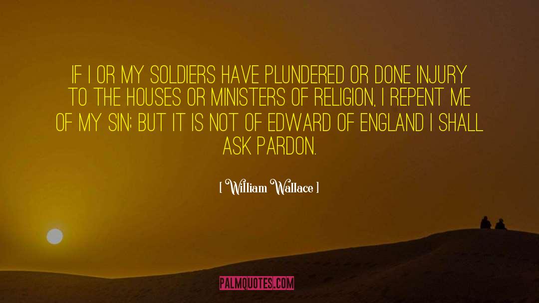 Repent quotes by William Wallace