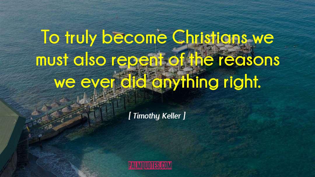 Repent quotes by Timothy Keller