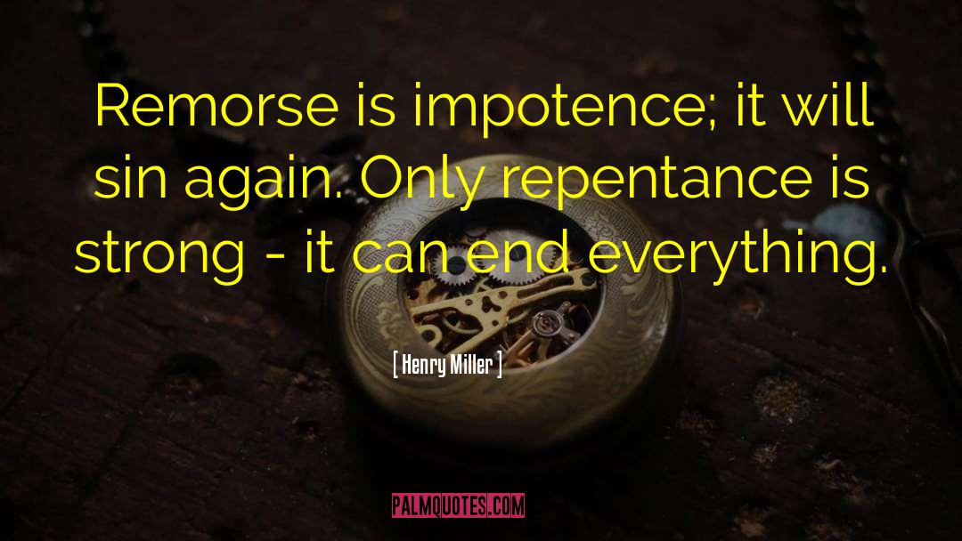 Repent quotes by Henry Miller