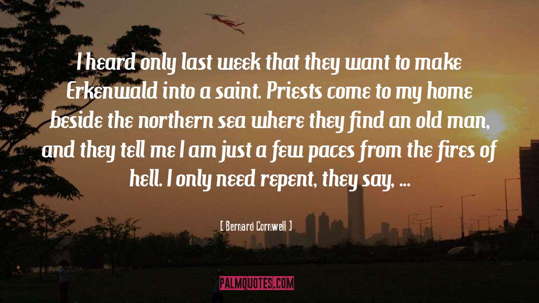 Repent quotes by Bernard Cornwell
