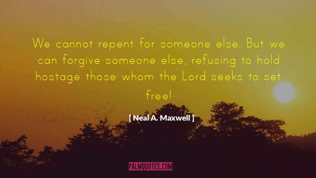 Repent quotes by Neal A. Maxwell