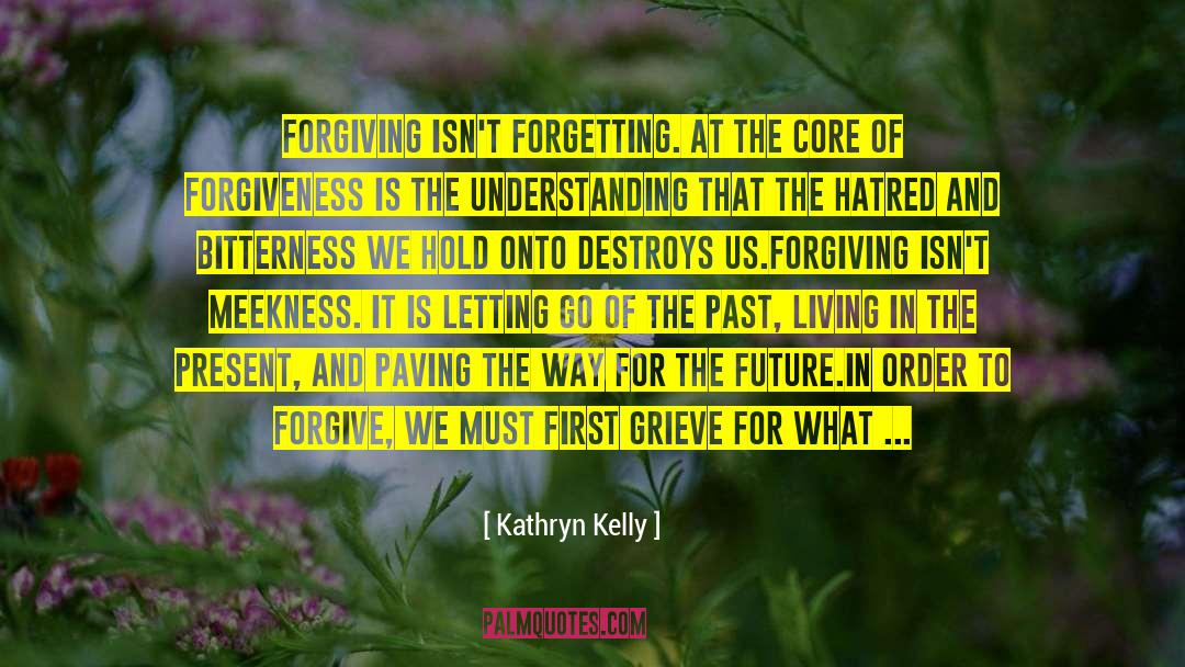 Repentance And Forgiveness quotes by Kathryn Kelly