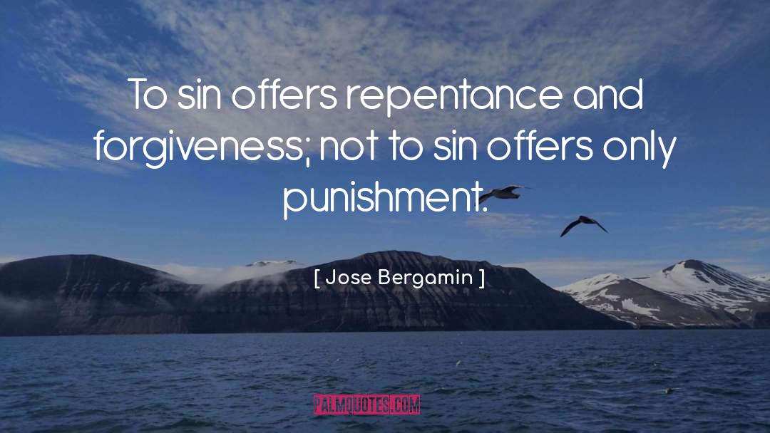 Repentance And Forgiveness quotes by Jose Bergamin