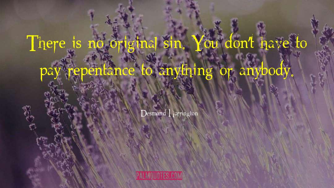 Repentance Picture quotes by Desmond Harrington