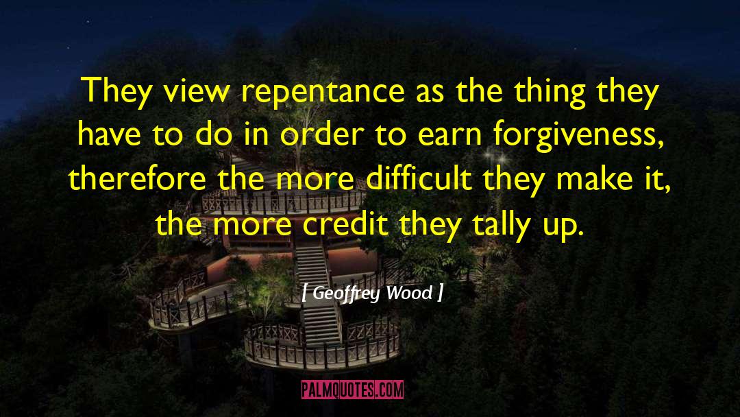 Repentance Picture quotes by Geoffrey Wood