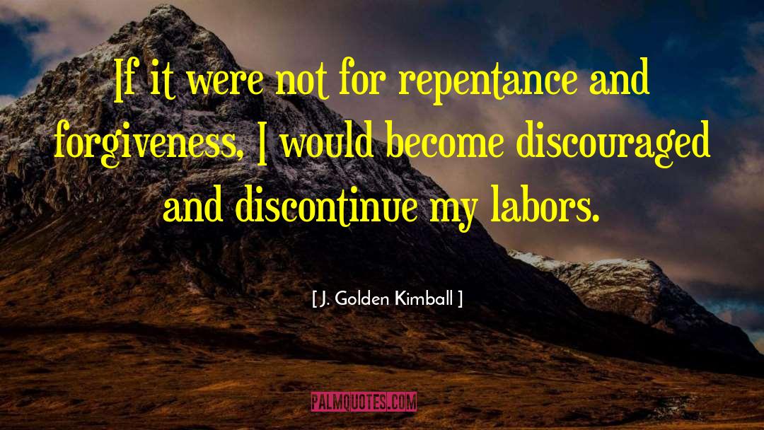 Repentance Picture quotes by J. Golden Kimball