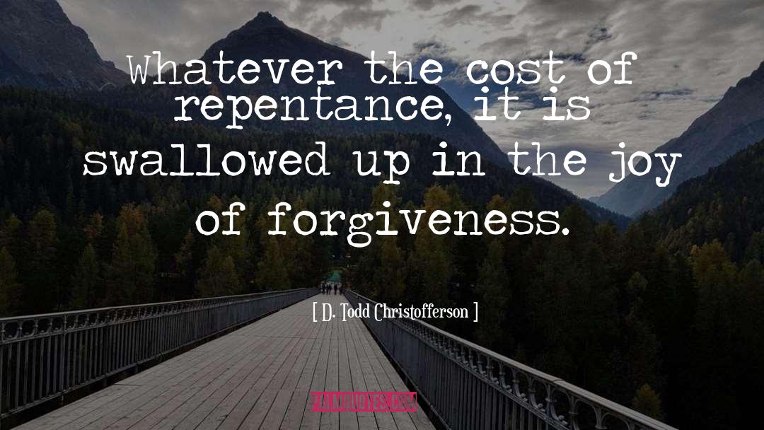 Repentance Picture quotes by D. Todd Christofferson