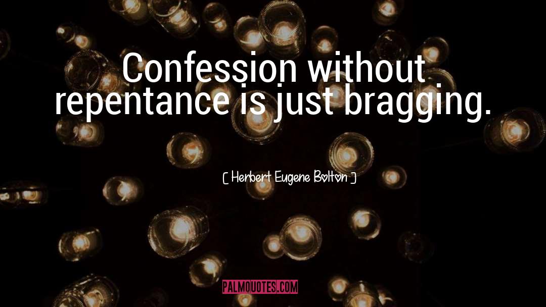 Repentance quotes by Herbert Eugene Bolton