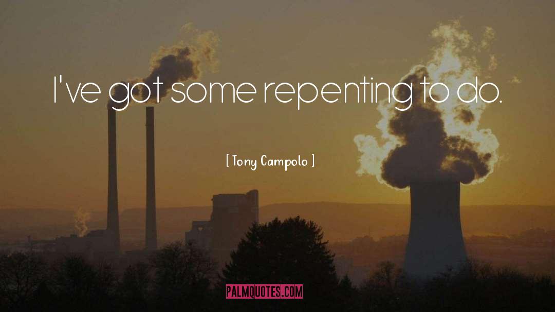 Repenting quotes by Tony Campolo