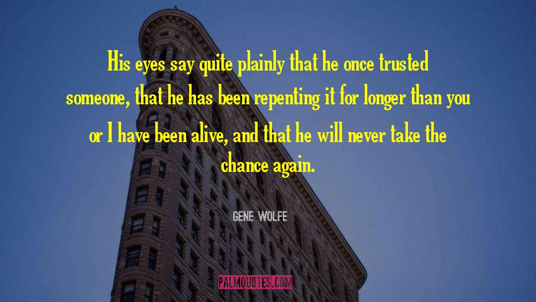 Repenting quotes by Gene Wolfe
