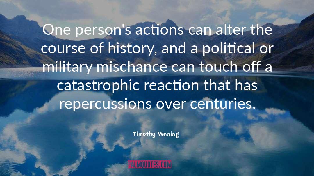 Repercussions quotes by Timothy Venning