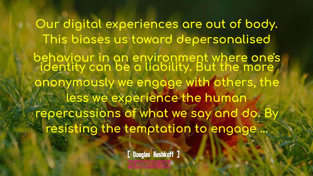 Repercussions quotes by Douglas Rushkoff