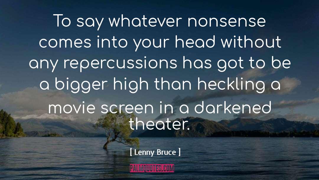 Repercussions quotes by Lenny Bruce