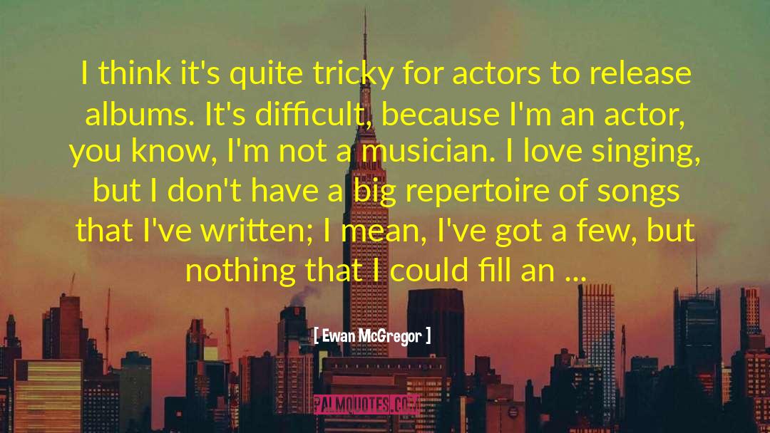 Repertoire quotes by Ewan McGregor