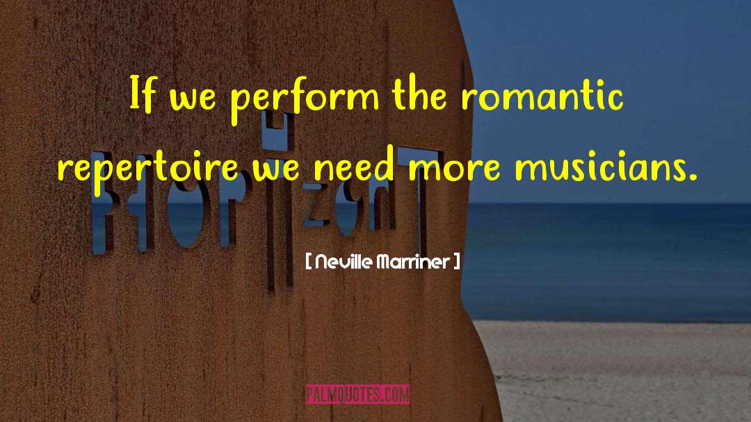 Repertoire quotes by Neville Marriner