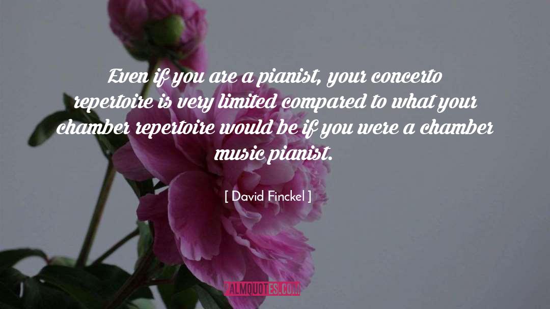 Repertoire quotes by David Finckel