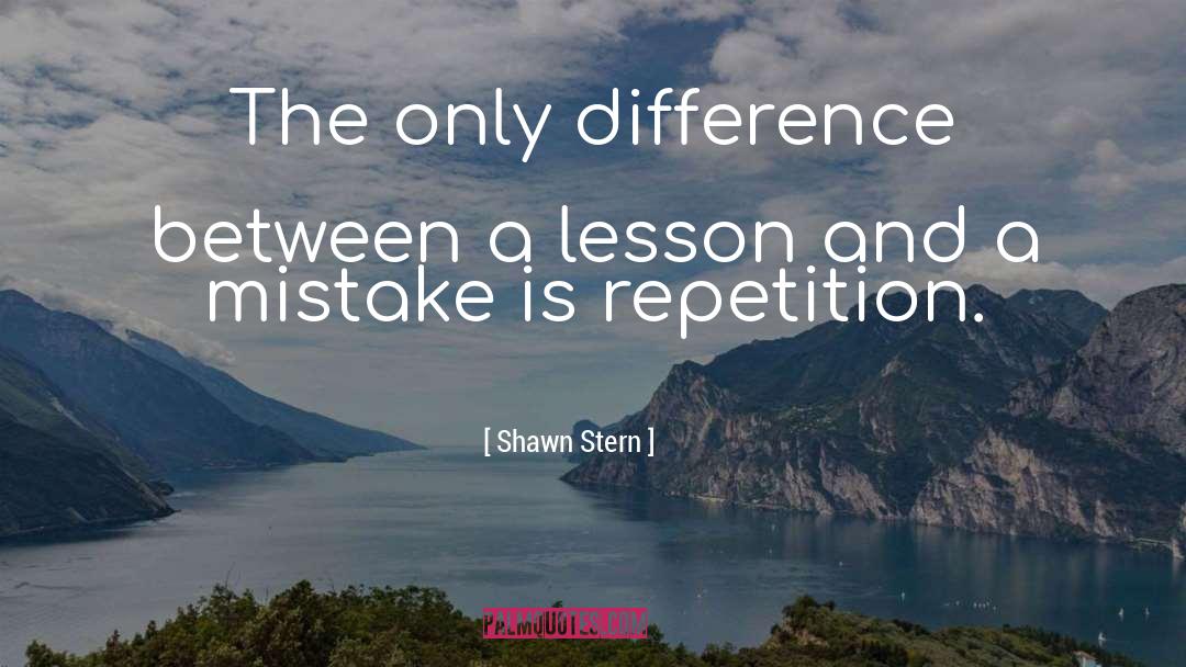 Repetition quotes by Shawn Stern