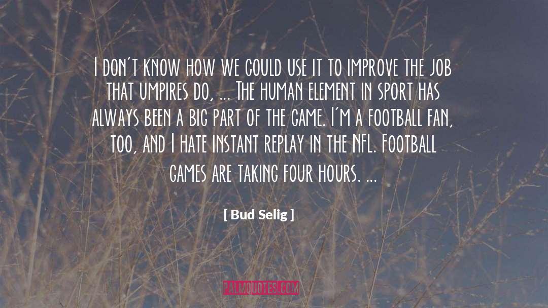 Replay quotes by Bud Selig