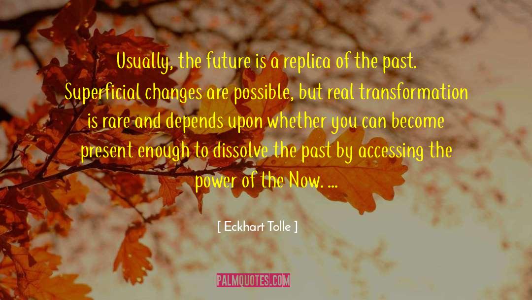 Replica quotes by Eckhart Tolle