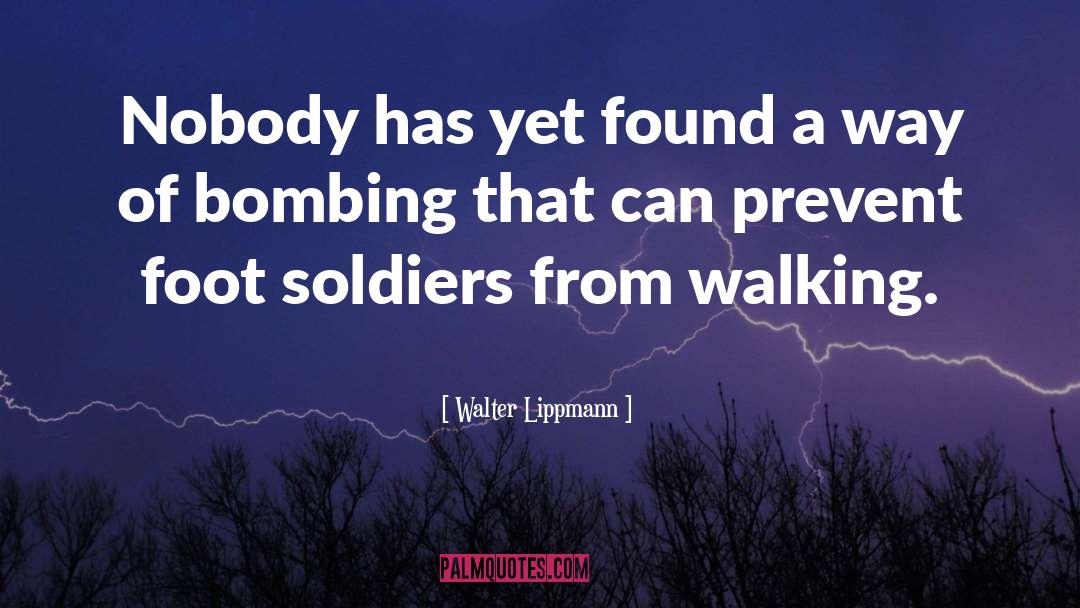 Replica Soldier quotes by Walter Lippmann