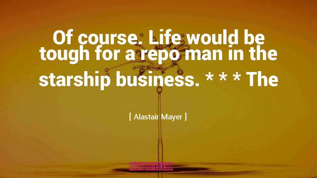 Repo Man quotes by Alastair Mayer