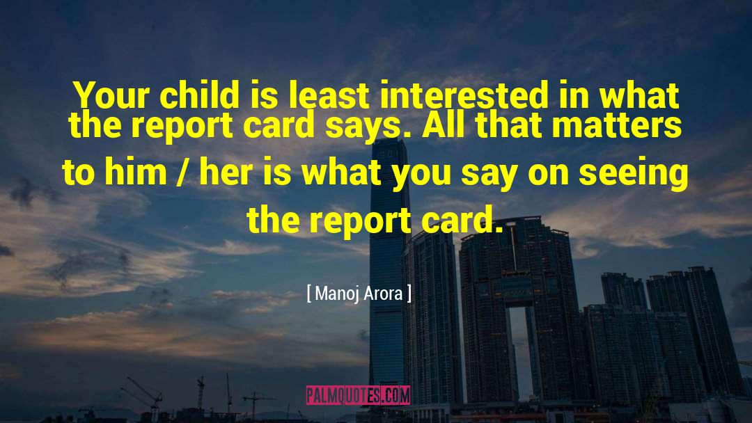 Report Card quotes by Manoj Arora