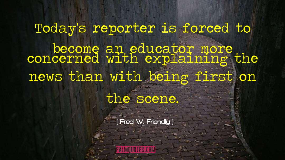 Reporter quotes by Fred W. Friendly