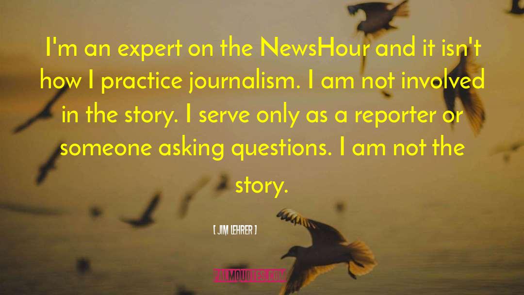 Reporters quotes by Jim Lehrer