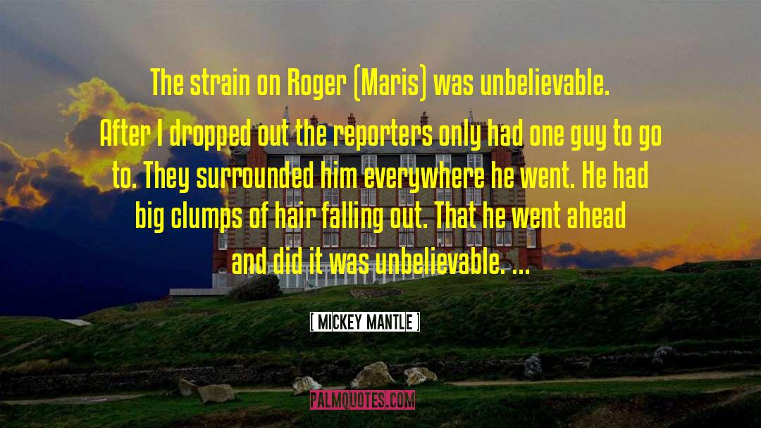 Reporters quotes by Mickey Mantle