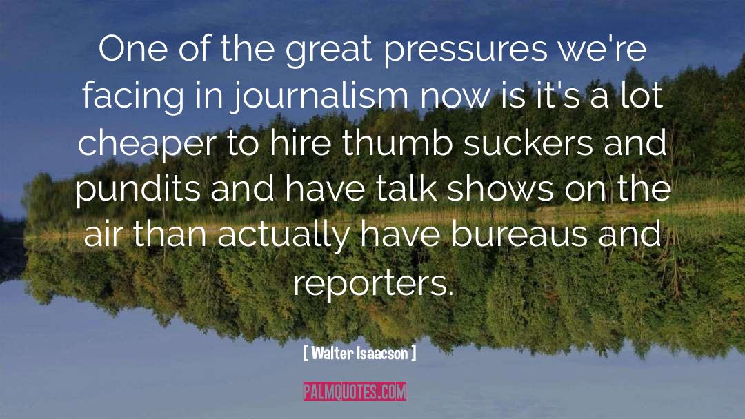 Reporters quotes by Walter Isaacson
