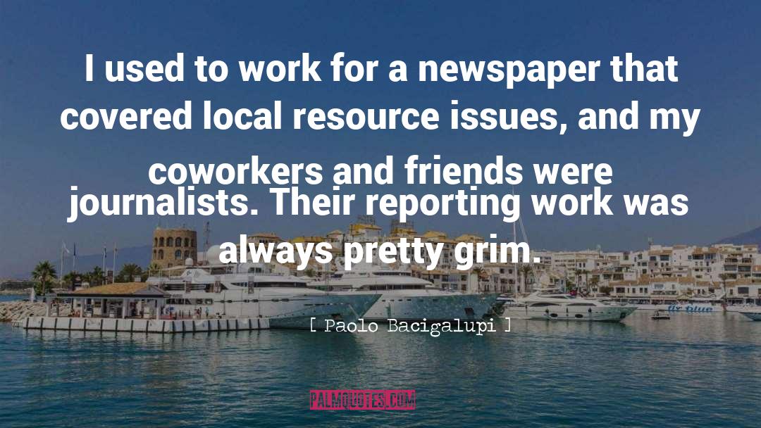 Reporting quotes by Paolo Bacigalupi