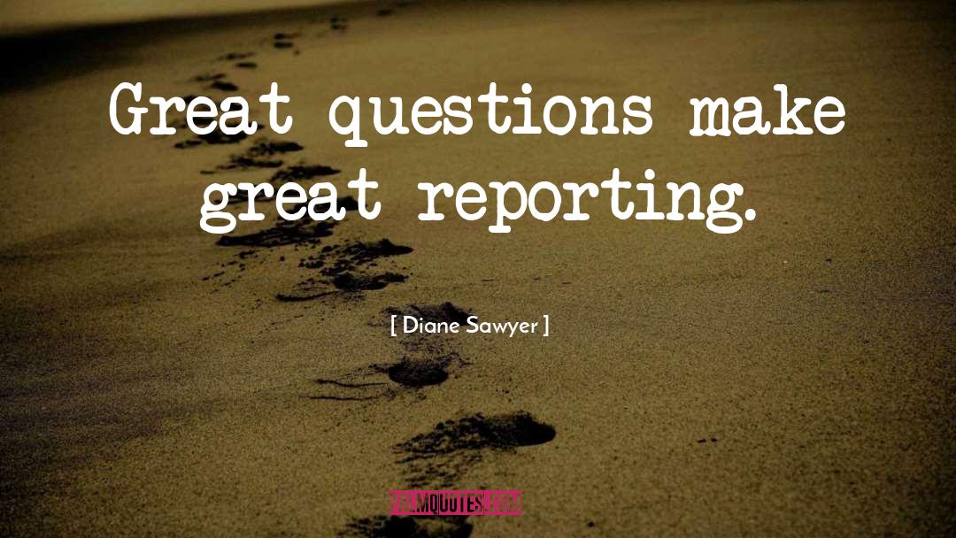Reporting quotes by Diane Sawyer
