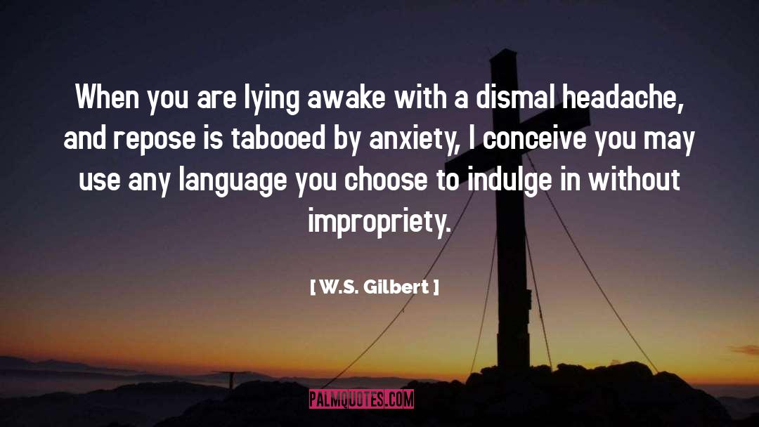 Repose quotes by W.S. Gilbert