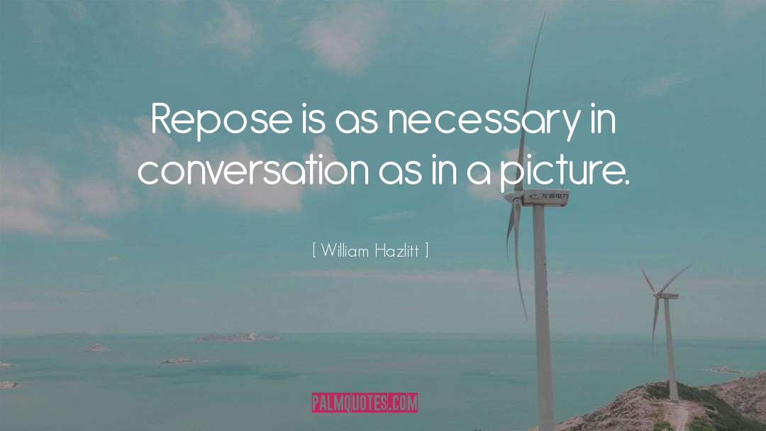 Repose quotes by William Hazlitt