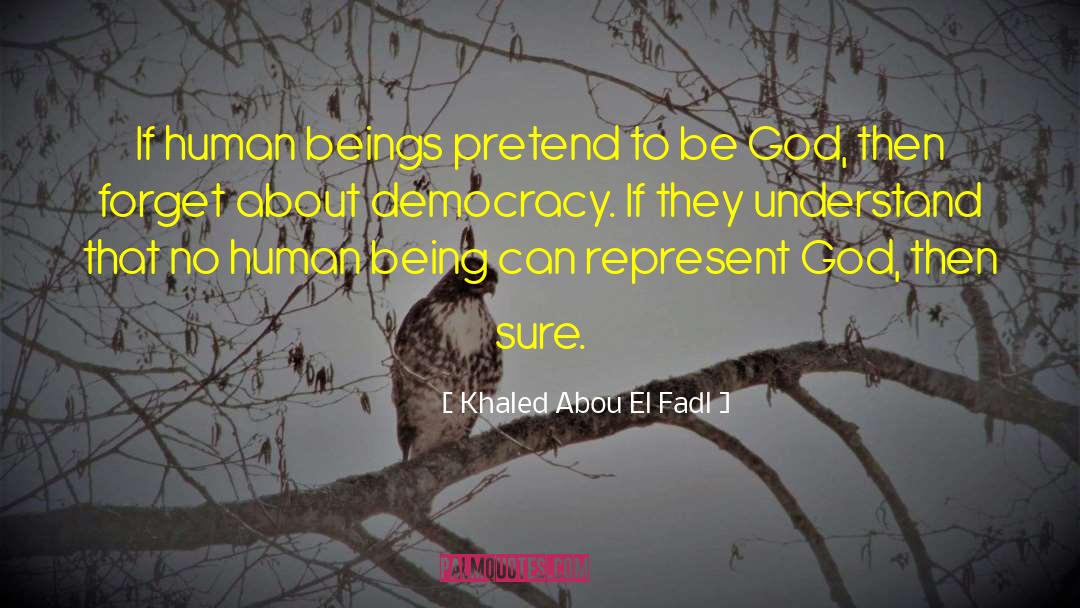 Represent God quotes by Khaled Abou El Fadl