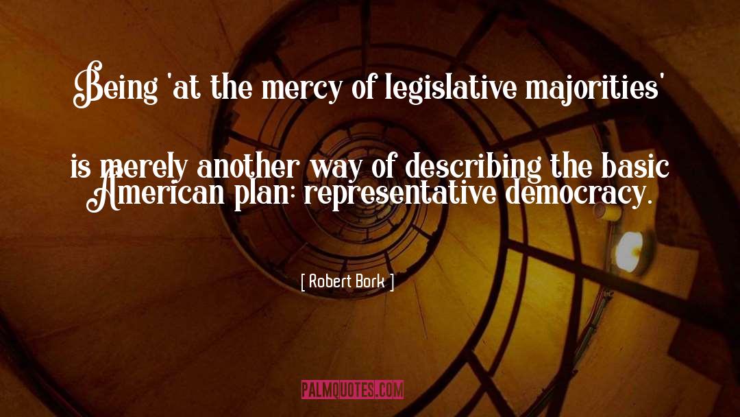 Representative Democracy quotes by Robert Bork