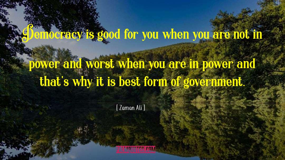 Representative Democracy quotes by Zaman Ali